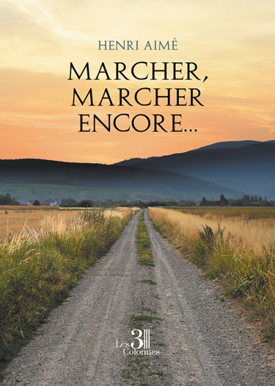 Henri AIME - Marcher, marcher encore...