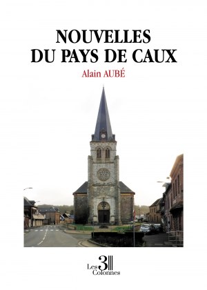 Alain AUBÉ - Nouvelles du Pays de Caux