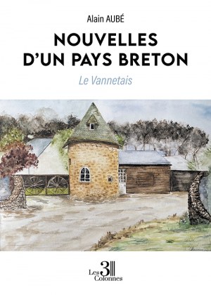 AUBÉ ALAIN - Nouvelles d’un pays breton