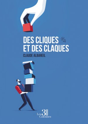 Claude ALBAREIL - Des cliques et des claques