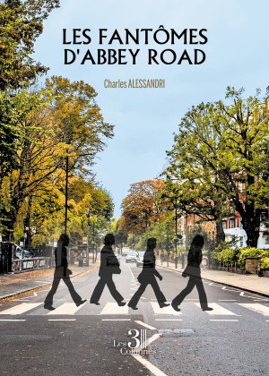 ALESSANDRI CHARLES - Les fantômes d'Abbey Road