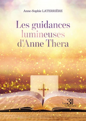 LATERRIÈRE ANNE-SOPHIE - Les guidances lumineuses d'Anne Thera