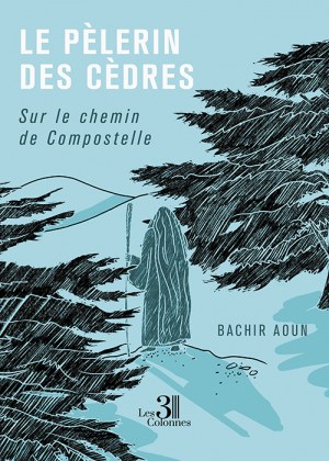 AOUN BACHIR - Le pèlerin des cèdres