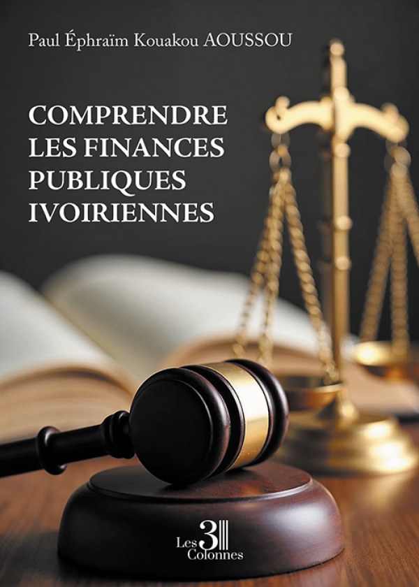 Paul Éphraïm Kouakou AOUSSOU - Comprendre les finances publiques ivoiriennes