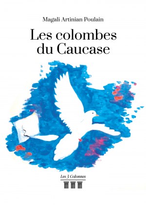ARTINIAN POULAIN MAGALI - Les colombes du Caucase