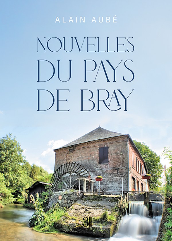 Alain AUBÉ - Nouvelles du Pays de Bray