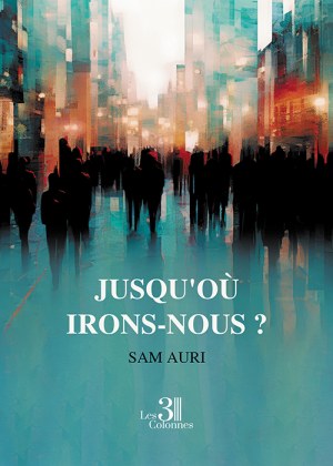 AURI SAM - Jusqu'où irons-nous ?