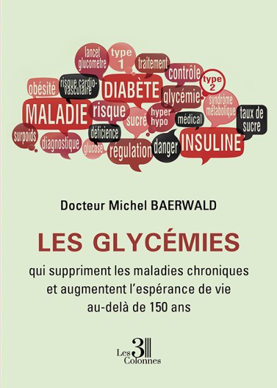 Docteur Michel BAERWALD - Les glycémies qui suppriment les maladies chroniques et augmentent l'espérance de vie au-delà de 150 ans