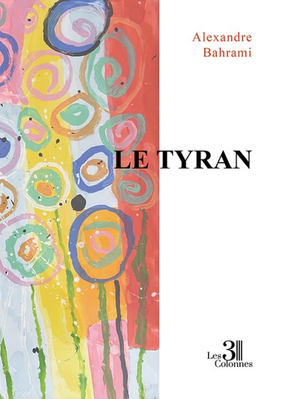 Alexandre BAHRAMI - Le tyran