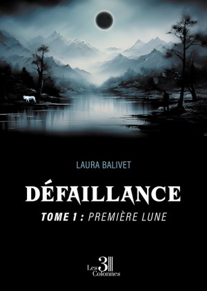 BALIVET LAURA - Défaillance – Tome 1 : Première lune