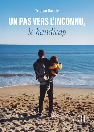 BARALE TRISTAN - Un pas vers l'inconnu, le handicap