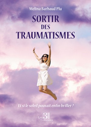 BARBAUD PLU MELINA - Sortir des traumatismes