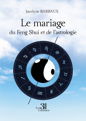 Jocelyne BARBAUX - Le mariage du Feng Shui et de l'astrologie