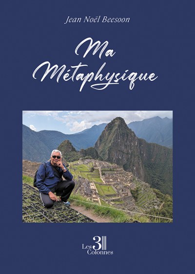 Jean Noël BEESOON - Ma Métaphysique