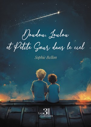 BELLON SOPHIE - Doudou, Loulou et Petite Sœur dans le ciel