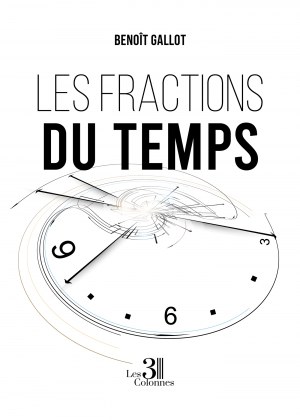 Benoît GALLOT - Les fractions du temps