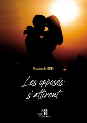 BERNARD ALEXANDRA - Les opposés s'attirent