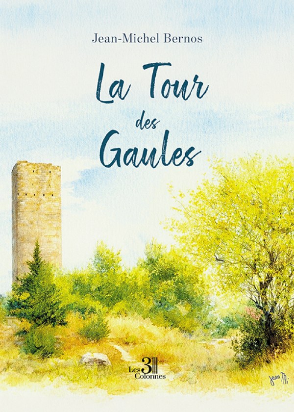 Jean-Michel BERNOS - La Tour des Gaules