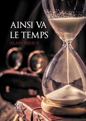 BISIAUX ALAIN - Ainsi va le temps