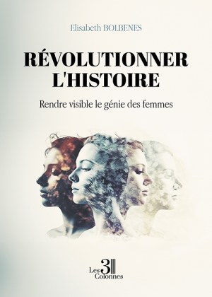 BOLBENES ELISABETH - Révolutionner l'histoire