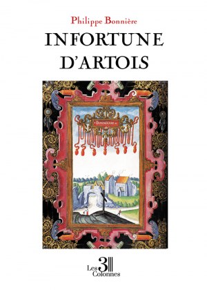 BONNIÈRE PHILIPPE - Infortune d'artois