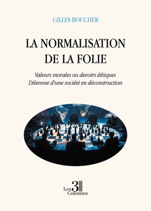 BOUCHER GILLES - La normalisation de la folie