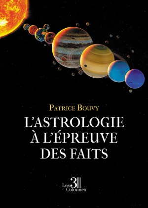 BOUVY PATRICE - L'astrologie à l'épreuve des faits