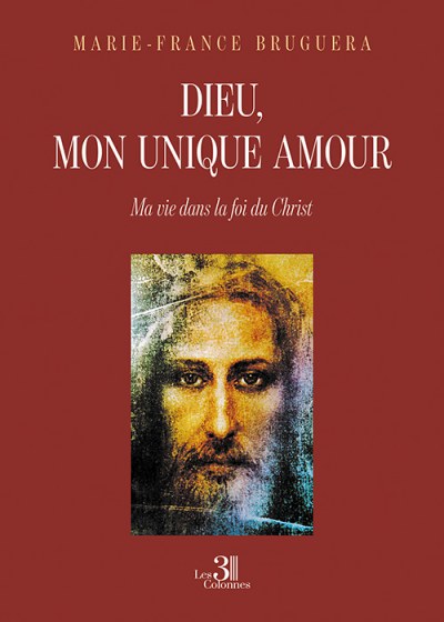 Marie-France BRUGUERA - Dieu, mon unique amour
