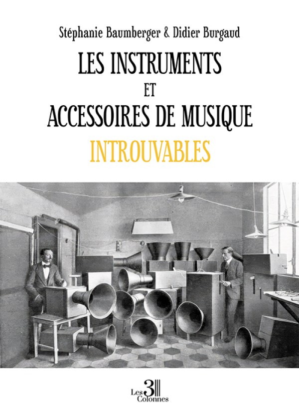 DIDIER BURGAUD et - Les instruments et accessoires de musique introuvables