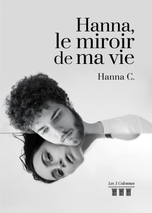 Hanna C - Hanna, le miroir de ma vie