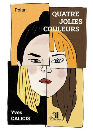 CALICIS YVES - Quatre jolies couleurs