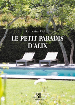 CAPET CATHERINE - Le petit paradis d'Alix