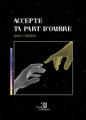 CHERDO MAHE - accepte ta part d'ombre