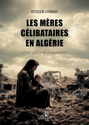 CHIBANE IBTISSEM - Les mères célibataires en Algérie