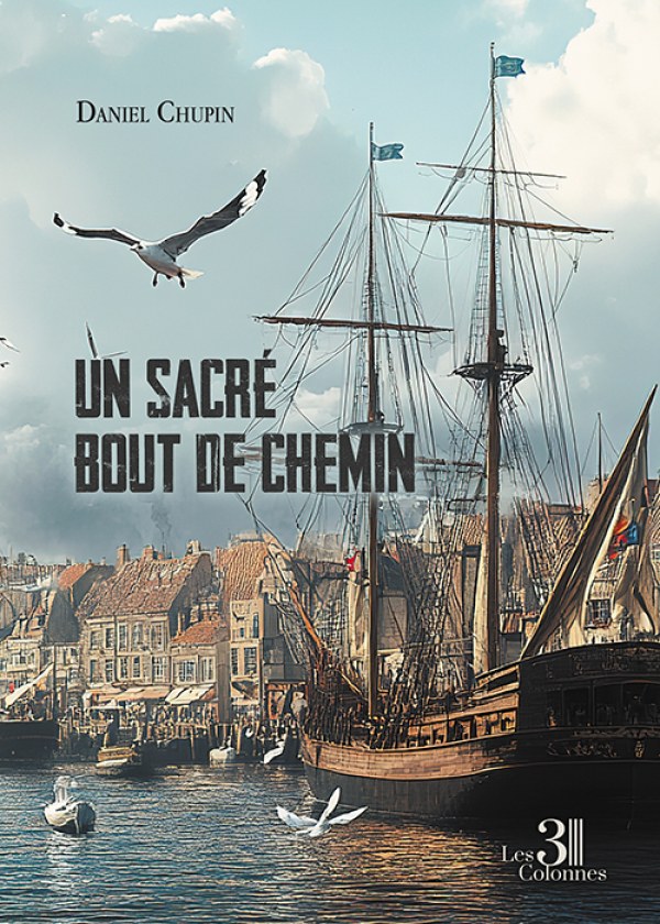 Daniel CHUPIN - Un sacré bout de chemin