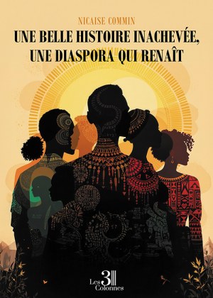 COMMIN NICAISE - Une belle histoire inachevée, une diaspora qui renaît