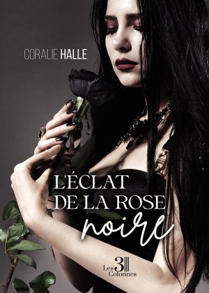 HALLE CORALIE - L'éclat de la rose noire