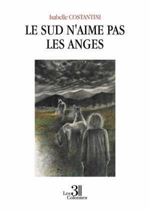 COSTANTINI ISABELLE - Le Sud n'aime pas les anges