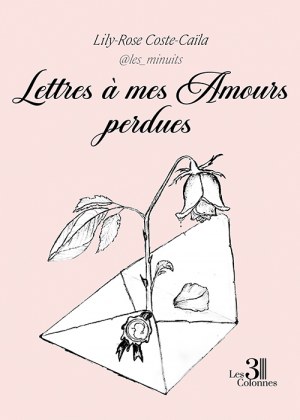 COSTE-CAÏLA LILY-ROSE - Lettres à mes Amours perdues