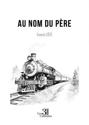 CÔTÉ FRANCIS - Au nom du père