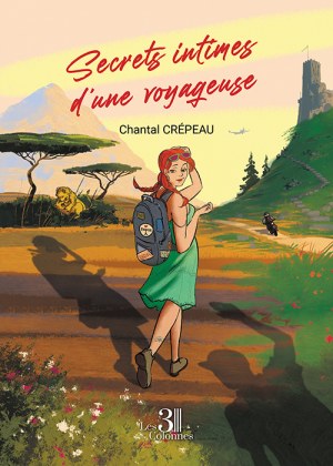 CRÉPEAU CHANTAL - Secrets intimes d'une voyageuse