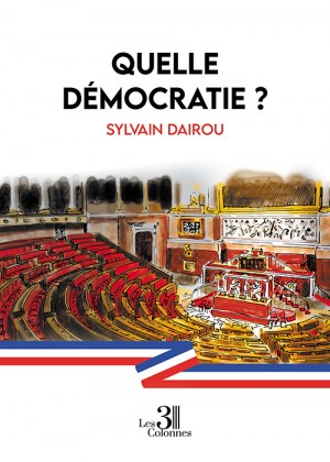 Sylvain DAIROU - Quelle démocratie ?