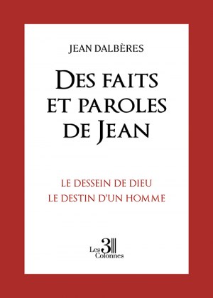 Dalbères JEAN - Des faits et paroles de Jean