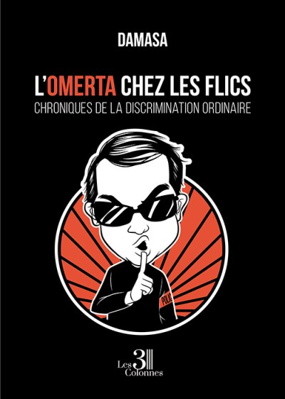 DAMASA - L'Omerta chez les flics - Chroniques de la discrimination ordinaire