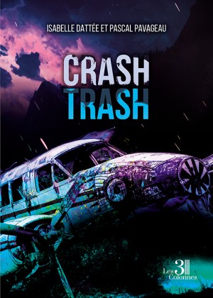 Isabelle DATTEE-Pascal PAVAGEAU - Crash Trash