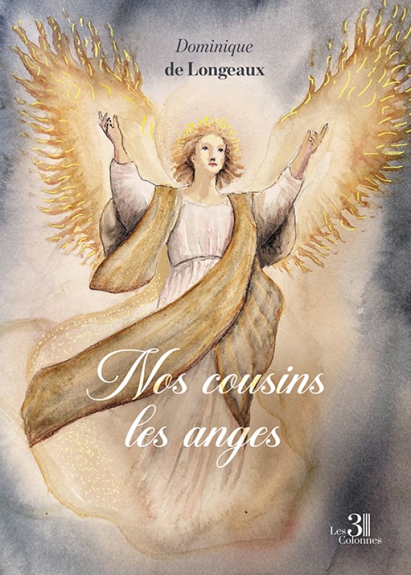Dominique DE LONGEAUX - Nos cousins les anges
