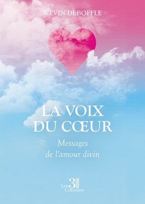 DEBOFFLE KEVIN - La voix du cœur
