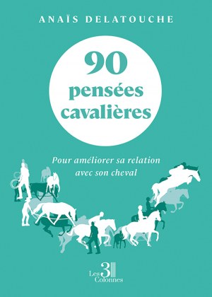 DELATOUCHE ANAIS - 90 pensées cavalières