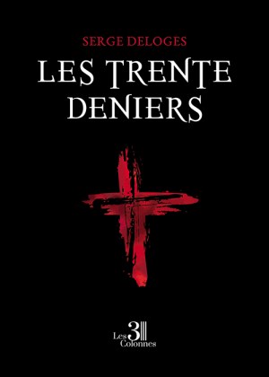 DELOGES SERGE - Les trente deniers