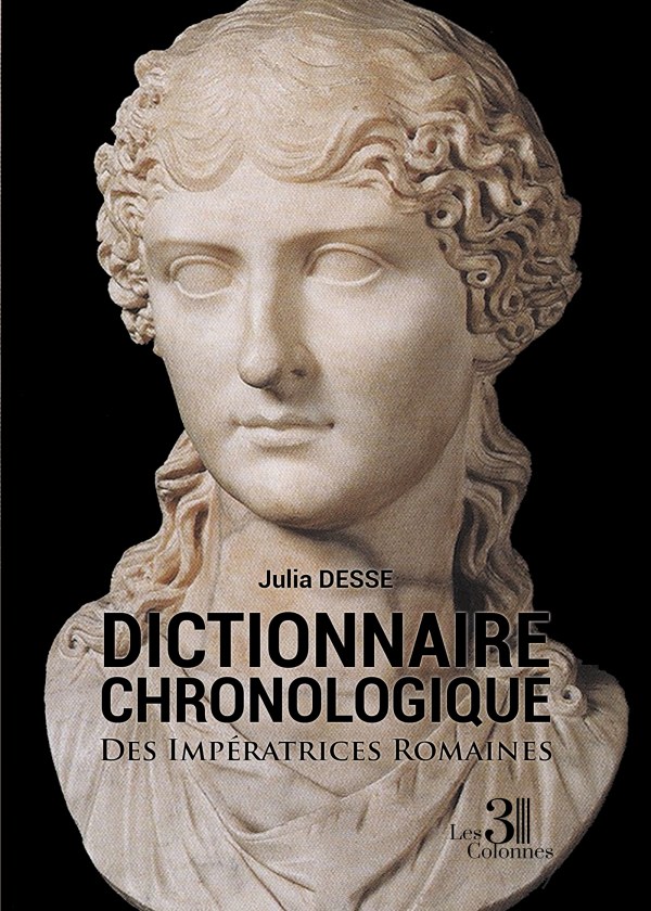 DESSE JULIA - Dictionnaire Chronologique - Des Impératrices Romaines